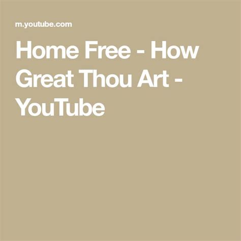 Home Free - How Great Thou Art - YouTube | Home free, Greatful, Youtube art