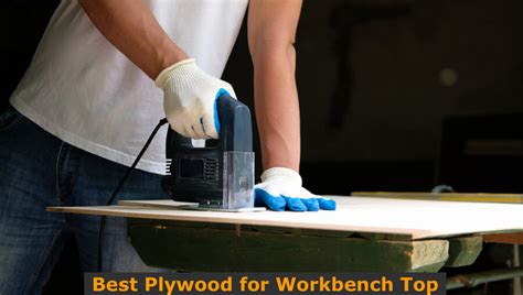 Best Plywood For Workbench Top - WoodworkMag.Com