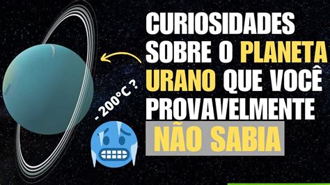 Curiosidades Sobre O Planeta Urano Que Voc Provavelmente N O Sabia