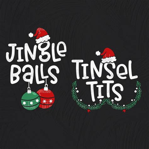 Jingle Balls Svg Tinsel Tits Svg Funny Christmas Couples Etsy