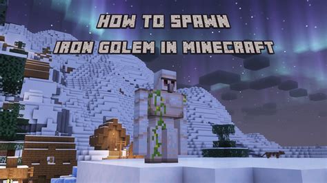 How To Spawn Iron Golem In Minecraft