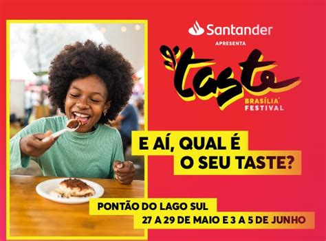 O Maior Festival Gastron Mico Do Mundo Taste Bras Lia Festival Come A