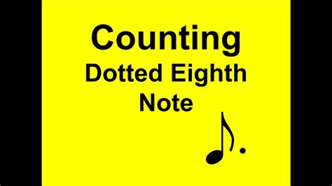 Counting Dotted Eighth Notes Youtube