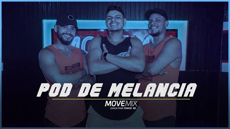 Pod De Melancia Rogerinho Coreografia Move Mix Youtube