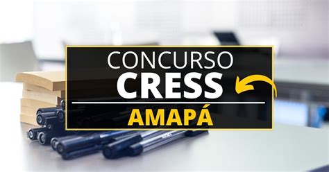 Concurso Cress Ap Edital Publicado Vagas Em Macap