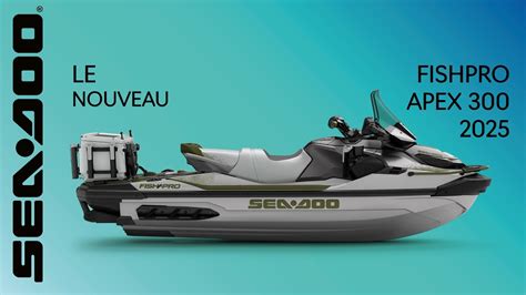 Le Nouveau FishPro Apex 300 2025 Sea Doo YouTube