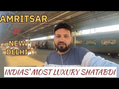 12030 Amritsar New Delhi Shatabdi Express Full Journey Amritsar