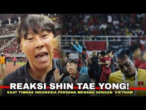 REAKSI SHIN TAE YONG Saat Berhasil Membawa Timnas Indonesia Menang