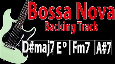 Bossa Nova Dmaj7 Edim Fm7 A7 Backing Track 130bpm Youtube