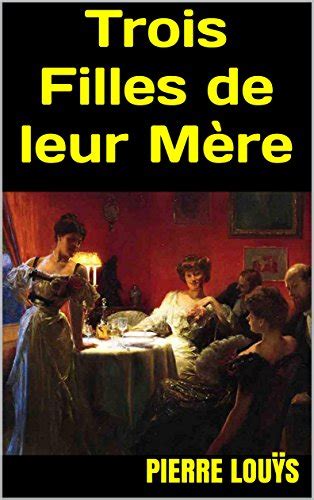 Trois Filles De Leur M Re Ebook Lou S Pierre Amazon Fr Boutique