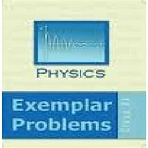 Buy Physics Exemplar Problems Class Ncert Best Reference Books