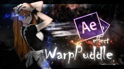 Warppuddle Effect After Effects Amv Tutorial Youtube