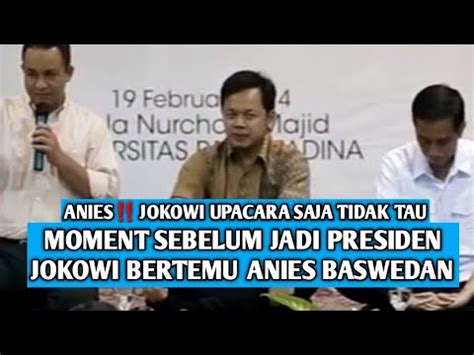 MASIH CULUNSEBELUM JADI PRESIDENMOMENT JOKOWI SOWAN KE ANIES