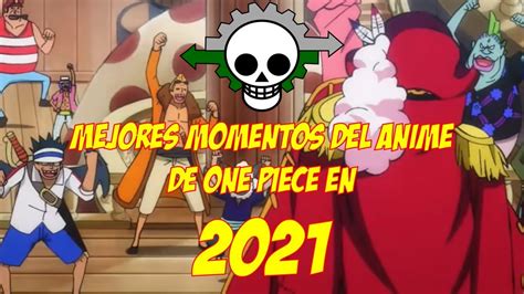 Los 7 Mejores Momentos Del Anime De One Piece Del 2021 YouTube