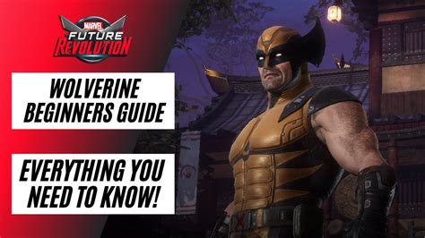 Marvel Future Revolution Wolverine Beginners Guide Everything You