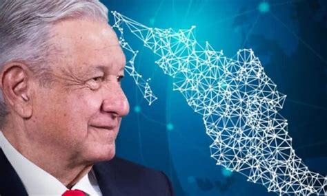 AMLO prevé cobertura casi total de internet para el año 2024 El