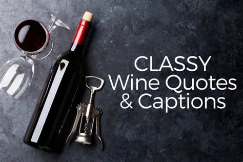 Best Wine Quotes And Captions For Instagram The Three Snackateers