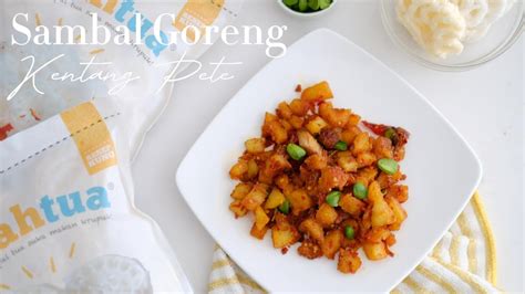 Resep Sambal Goreng Kentang Pete Ala Krupuk Bocah Tua Youtube