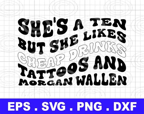 She S A Ten But She Likes Cheap Drinks Tattoos And MW Svg Png Country