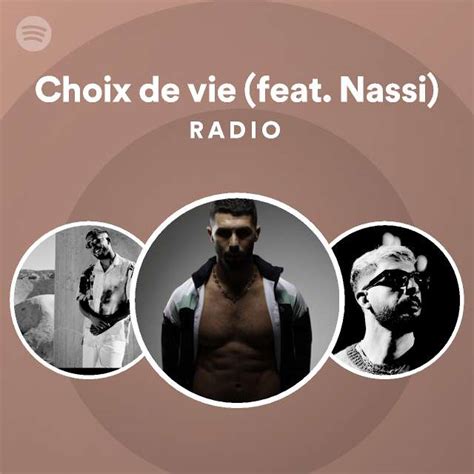 Choix De Vie Feat Nassi Radio Playlist By Spotify Spotify