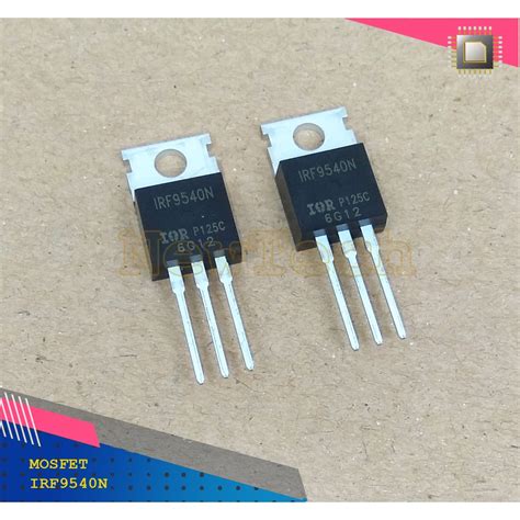 Jual IRF9540 DIP P Channel Power MOSFET 100V 23A Baru Stok Tersedia