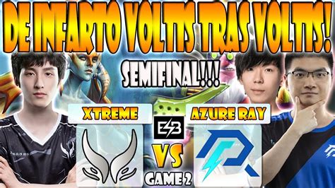 Xtreme Gaming Vs Azure Ray Bo Game Semifinal Ame Xinq Vs Faith Bian