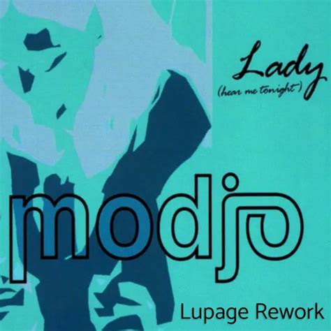 Stream Modjo - Lady (Hear Me Tonight) [LUPAGE REWORK] [FREE DL IN ...