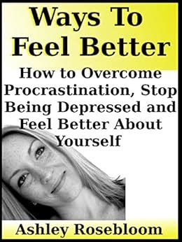 Amazon Ways To Feel Better How To Overcome Procrastination Stop