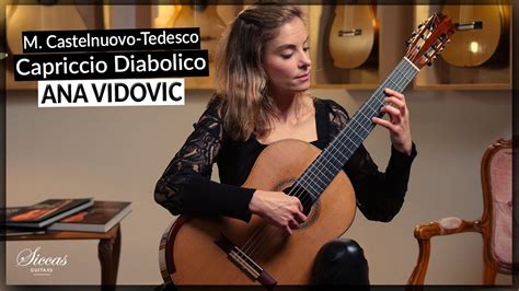 Ana Vidovic Plays Capriccio Diabolico By Mario Castelnuovo Tedesco On