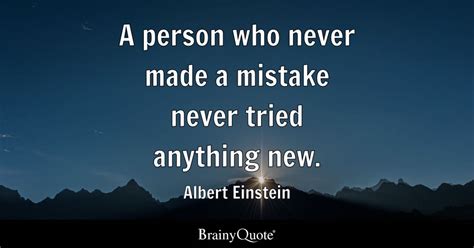 Albert Einstein A Person Who Never Made A Mistake Never