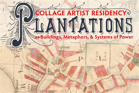 Collage Artist Residency Plantations As Buildings Metaphors And