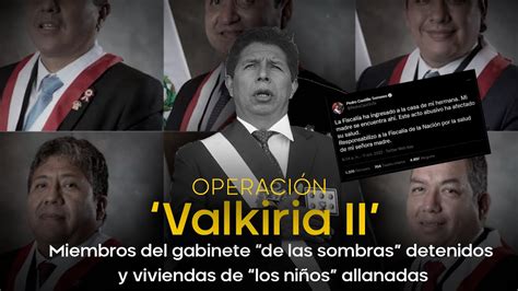 Operaci N Valkiria Ii Pedro Castillo Responsabiliza A La Fiscal A