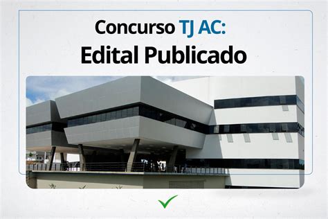 Concurso TJ AC 2024 Provas para 91 vagas serão realizadas neste