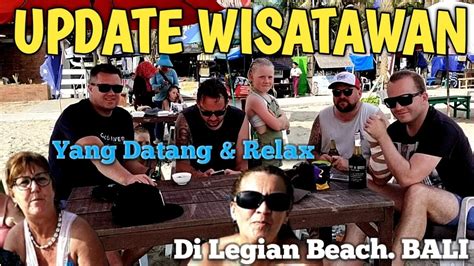 Wisata Sore Update Wisatawan Yg Datang I Relax Di Legian Beach Bali