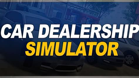 Car Dealership Simulator Early Access GamePlay PC YouTube