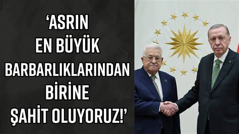 CANLI ERDOĞAN İLE FİLİSTİN DEVLET BAŞKANI MAHMUD ABBAS ORTAK BASIN