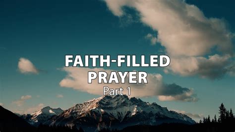 Faith Filled Prayer Part 1 YouTube