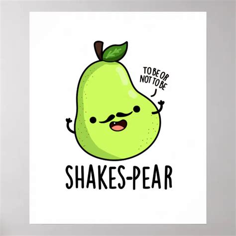 Shakes Pear Funny Pear Fruit Pun Poster Zazzle