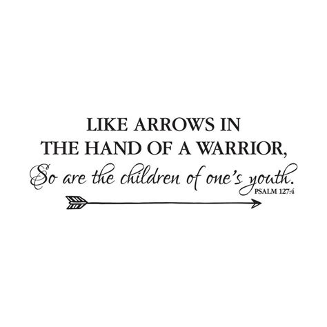 Psalm 127v4 Vinyl Wall Decal 5 Like Arrows In The Hand Of A Warrior