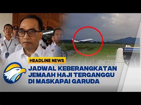 Menhub Tegur Keras Maskapai Garuda Indonesia Soal Layanan Haji Youtube