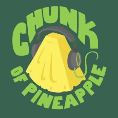 Chunk Of Pineapple Podcast On Spotify