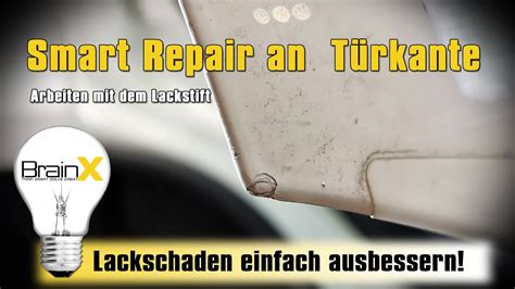 Smart Repair Mit Lackstift Lacksch Den Ausbessern Auto T Rkante Youtube