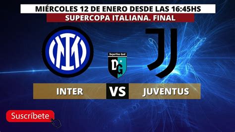 Inter De Milan Vs Juventus En Vivo Final Supercopa Italiana