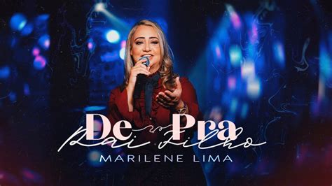 Marilene Lima De Pai Pra Filho Clipe Oficial Youtube