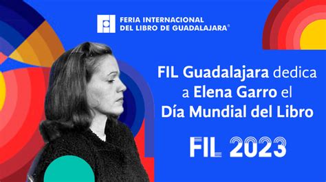 La Fil Guadalajara Dedicar A Elena Garro El D A Mundial Del Libro