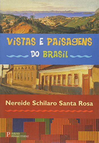 Vistas E Paisagens Do Brasil By Nereide Schilaro Santa Rosa Goodreads