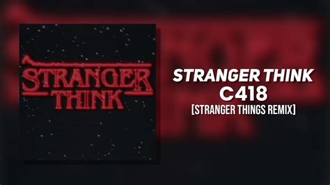 Stranger Think C418 Stranger Things Remix Syndicate Free No