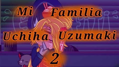 Gachaclub Mi Familia Uchiha Uzumaki Temporada Capitulo