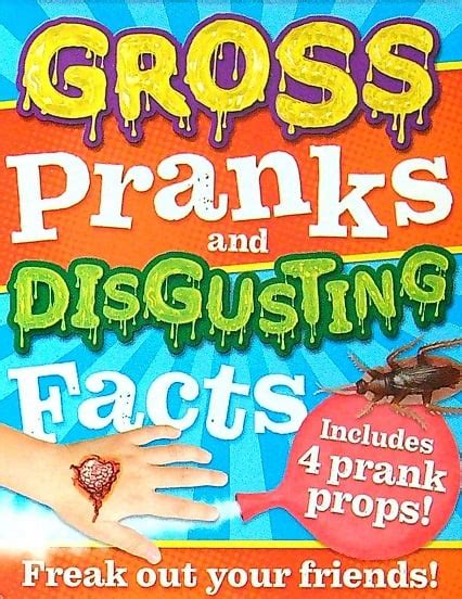 Gross Pranks and Disgusting Facts