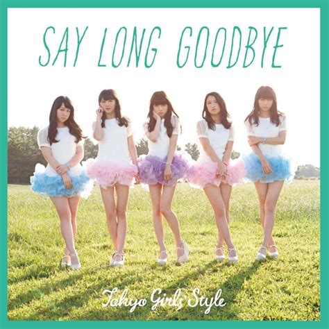 東京女子流 Tokyo Girls Style Say Long Goodbye ヒマワリと星屑 Himawari To